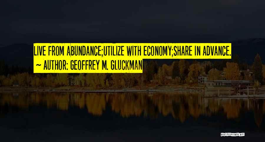 Living In Abundance Quotes By Geoffrey M. Gluckman