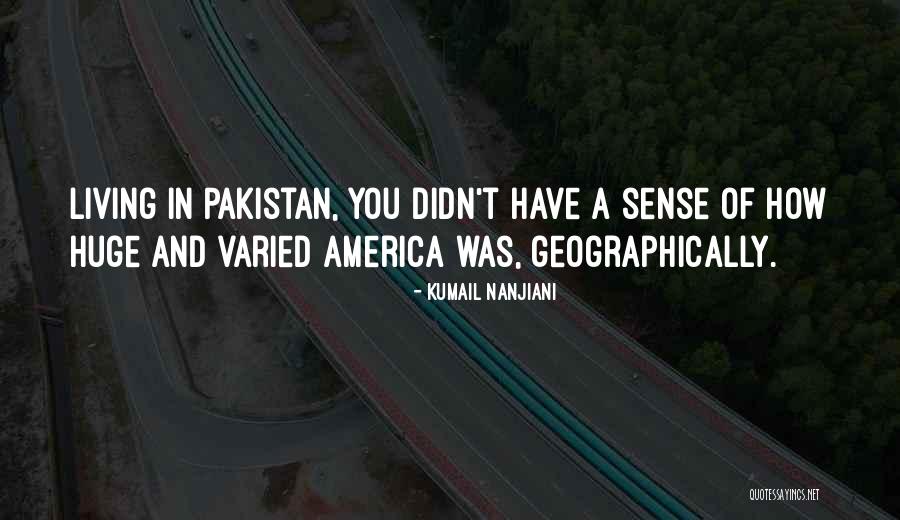 Living In America Quotes By Kumail Nanjiani