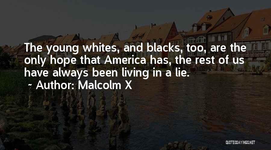 Living In America Quotes By Malcolm X