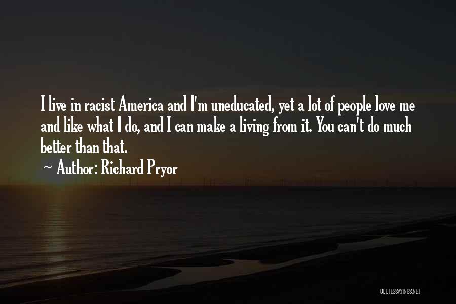 Living In America Quotes By Richard Pryor