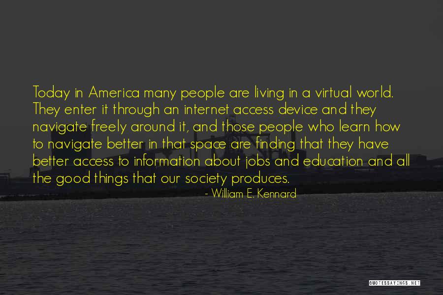 Living In America Quotes By William E. Kennard Living In America Quotes By William E. Kennard