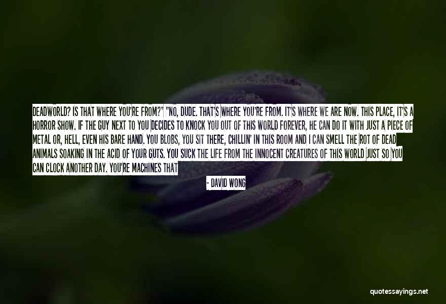 Living In Another World Quotes By David Wong Living In Another World Quotes By David Wong