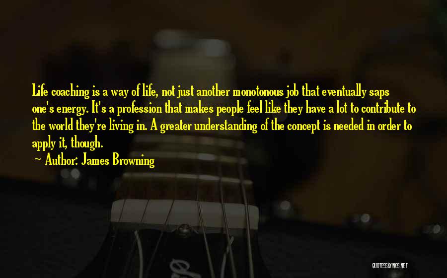 Living In Another World Quotes By James Browning