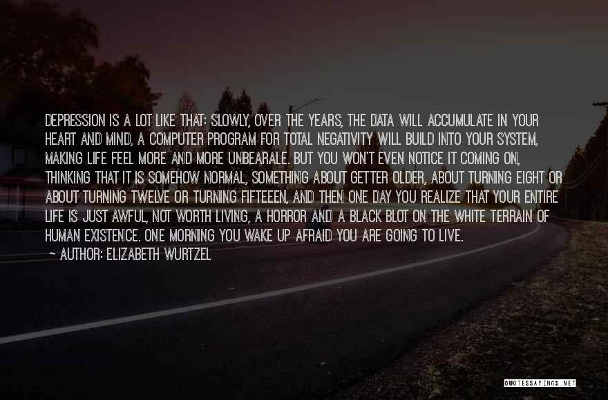 Living In Black And White Quotes By Elizabeth Wurtzel Living In Black And White Quotes By Elizabeth Wurtzel