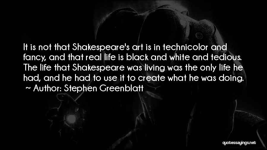 Living In Black And White Quotes By Stephen Greenblatt