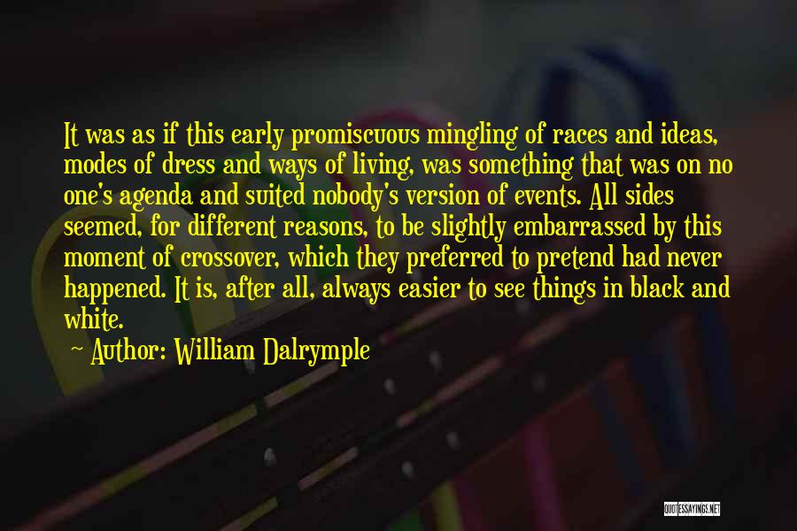 Living In Black And White Quotes By William Dalrymple