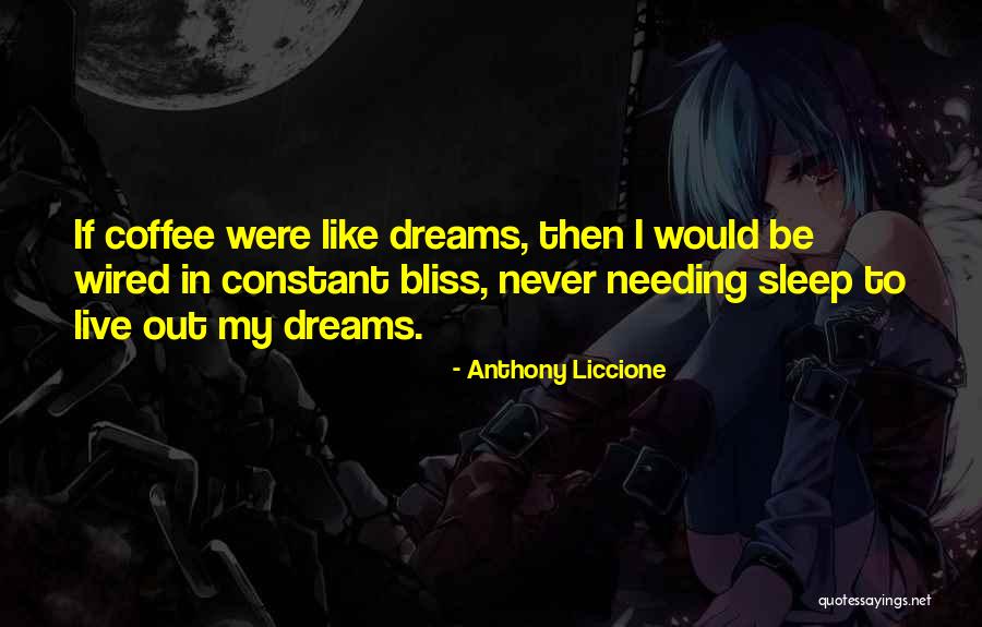 Living In Bliss Quotes By Anthony Liccione Living In Bliss Quotes By Anthony Liccione
