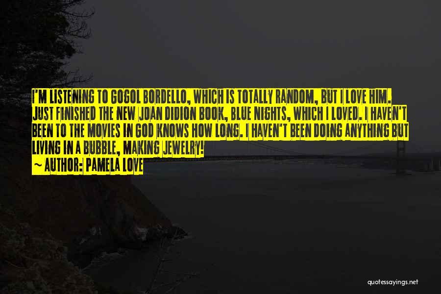 Living In Bubble Quotes By Pamela Love