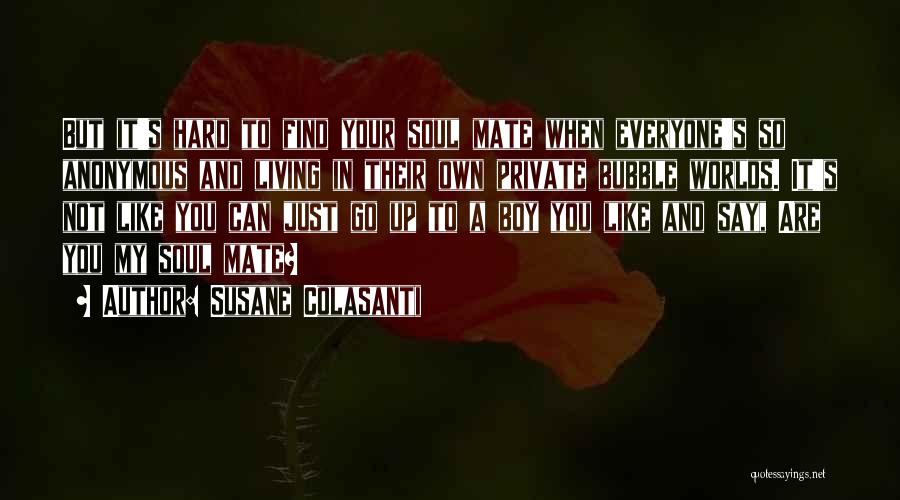 Living In Bubble Quotes By Susane Colasanti