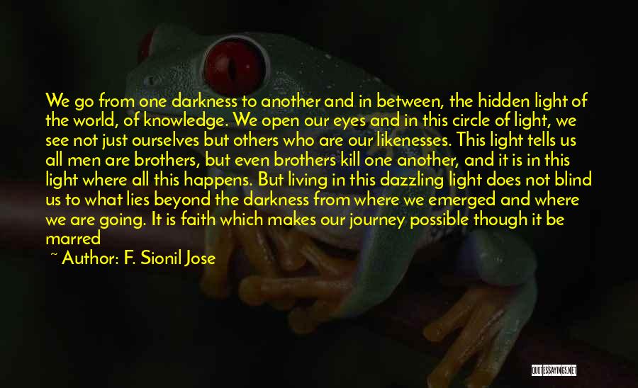Living In Darkness Quotes By F. Sionil Jose