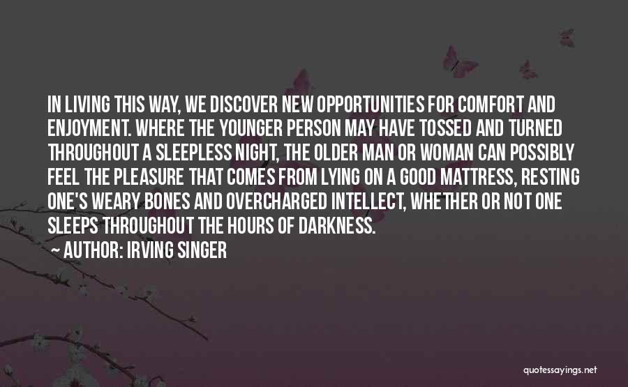 Living In Darkness Quotes By Irving Singer