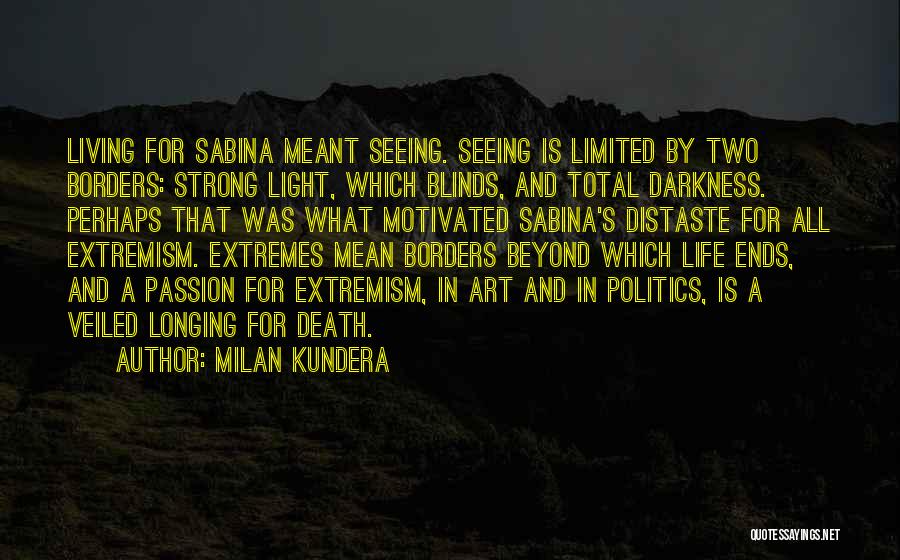 Living In Darkness Quotes By Milan Kundera
