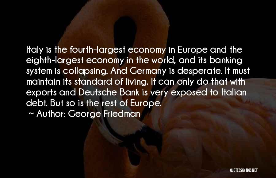 Living In Debt Quotes By George Friedman