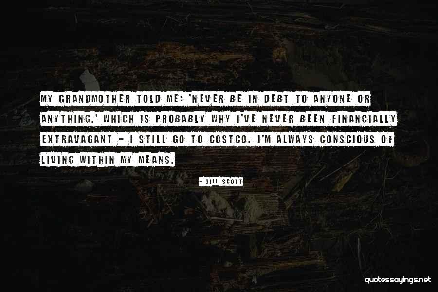 Living In Debt Quotes By Jill Scott Living In Debt Quotes By Jill Scott