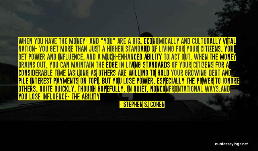 Living In Debt Quotes By Stephen S. Cohen Living In Debt Quotes By Stephen S. Cohen