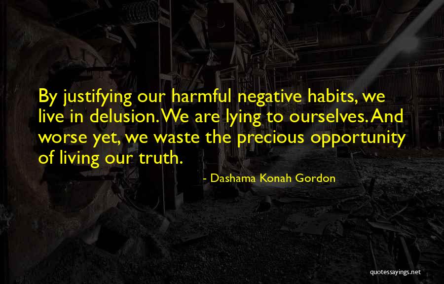 Living In Delusion Quotes By Dashama Konah Gordon Living In Delusion Quotes By Dashama Konah Gordon