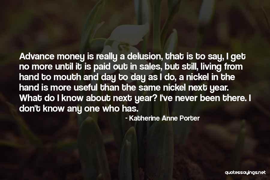 Living In Delusion Quotes By Katherine Anne Porter Living In Delusion Quotes By Katherine Anne Porter