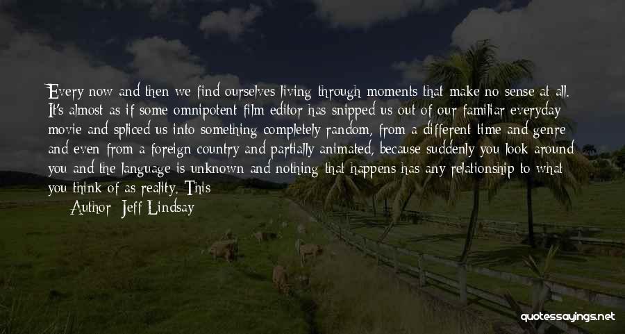 Living In Different Country Quotes By Jeff Lindsay