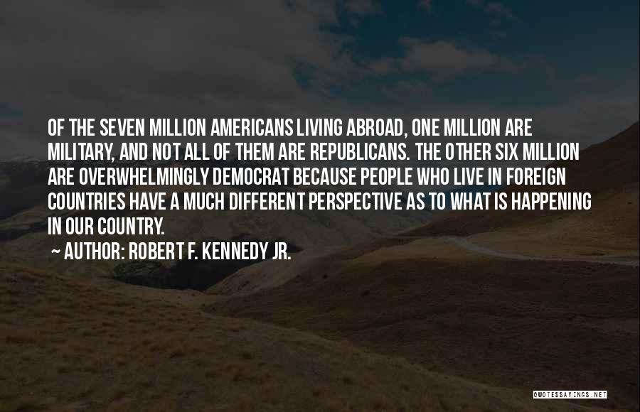 Living In Different Country Quotes By Robert F. Kennedy Jr.