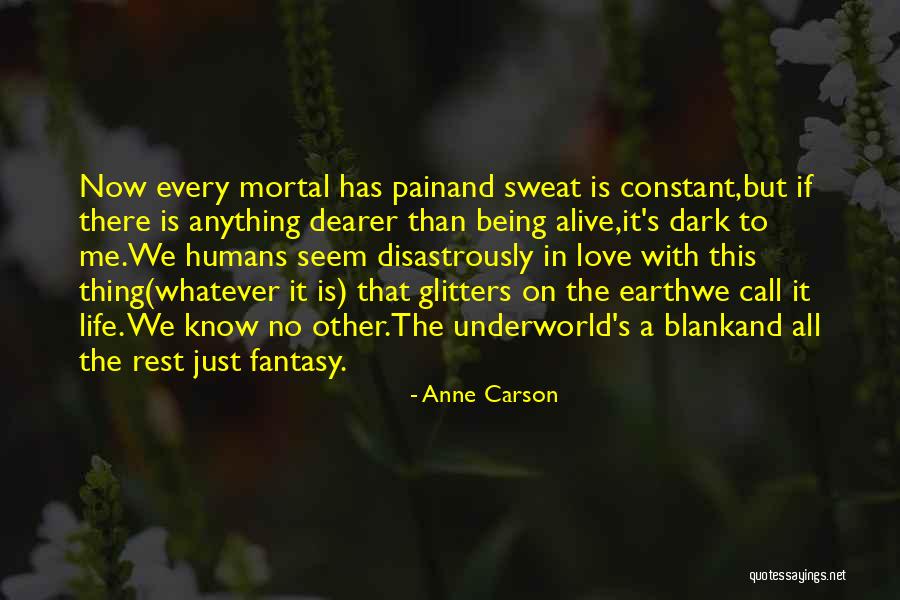 Living In Fantasy Quotes By Anne Carson