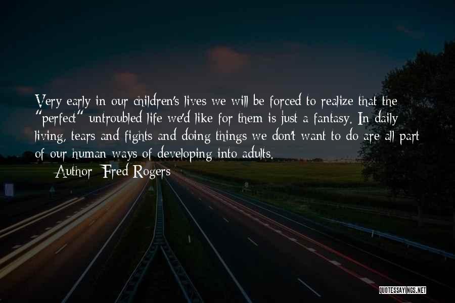 Living In Fantasy Quotes By Fred Rogers