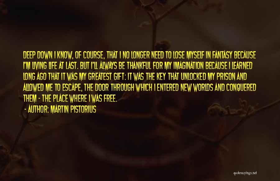 Living In Fantasy Quotes By Martin Pistorius