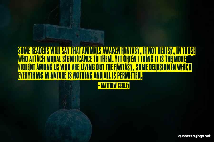 Living In Fantasy Quotes By Matthew Scully Living In Fantasy Quotes By Matthew Scully