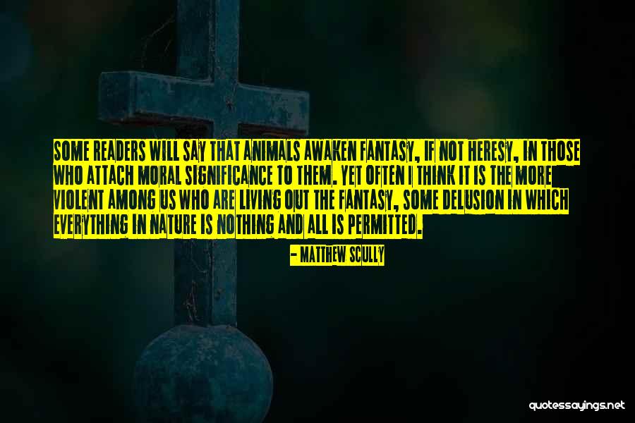 Living In Fantasy Quotes By Matthew Scully