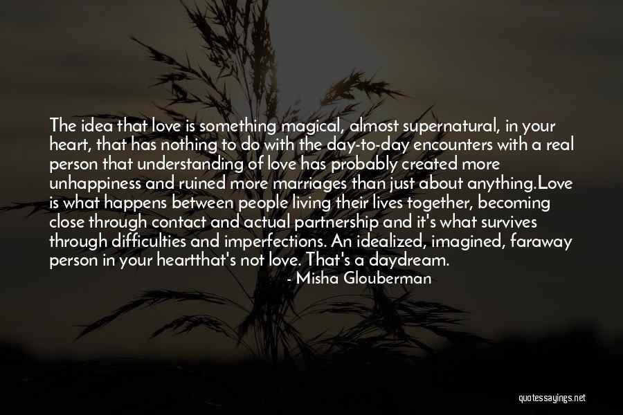 Living In Fantasy Quotes By Misha Glouberman Living In Fantasy Quotes By Misha Glouberman