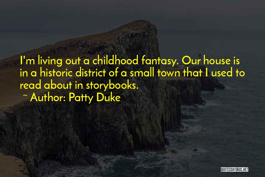Living In Fantasy Quotes By Patty Duke