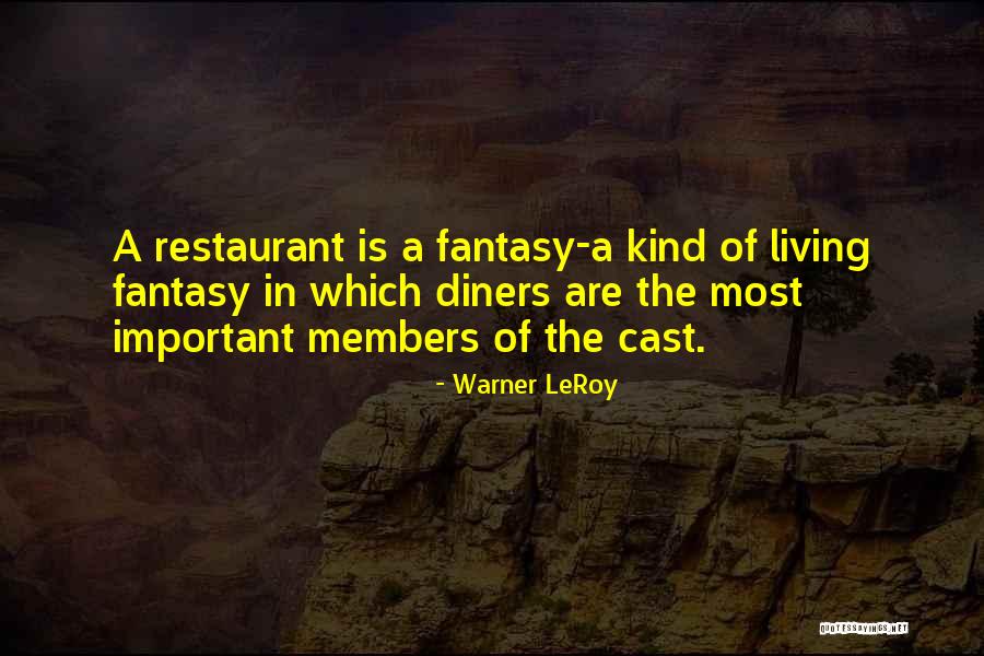 Living In Fantasy Quotes By Warner LeRoy Living In Fantasy Quotes By Warner LeRoy