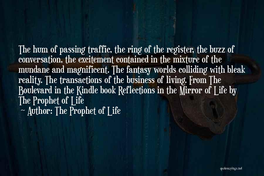 Living In Fantasy Worlds Quotes By The Prophet Of Life