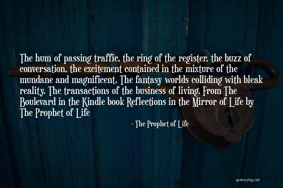 Living In Fantasy Worlds Quotes By The Prophet Of Life