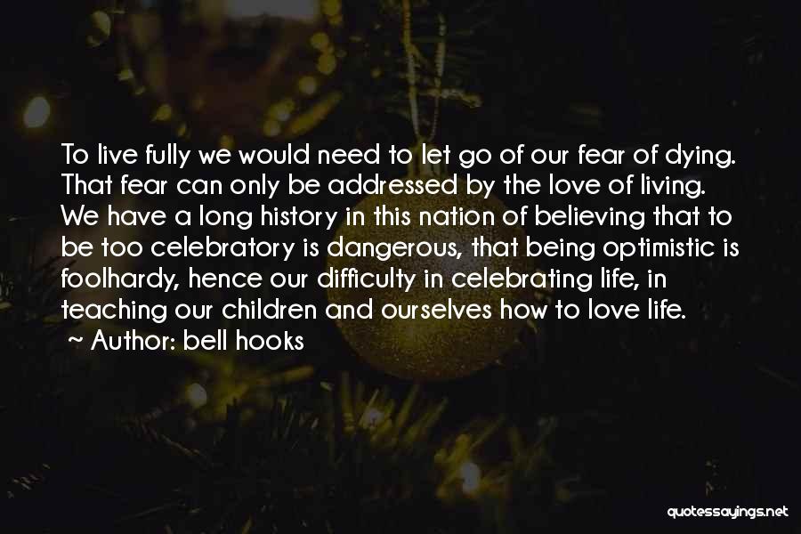 Living In Fear Of Love Quotes By Bell Hooks