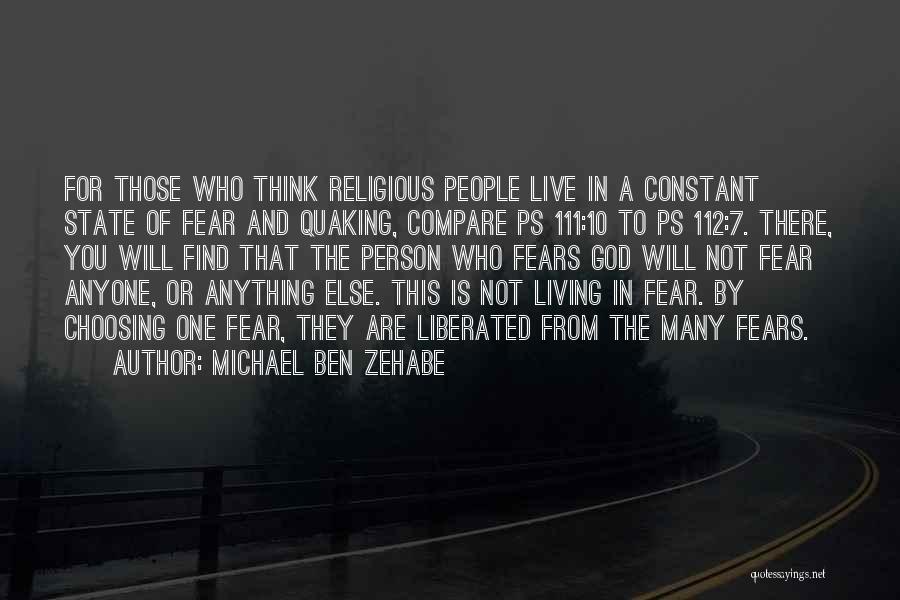 Living In Fear Of Love Quotes By Michael Ben Zehabe