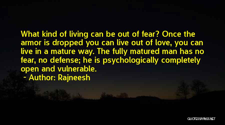 Living In Fear Of Love Quotes By Rajneesh