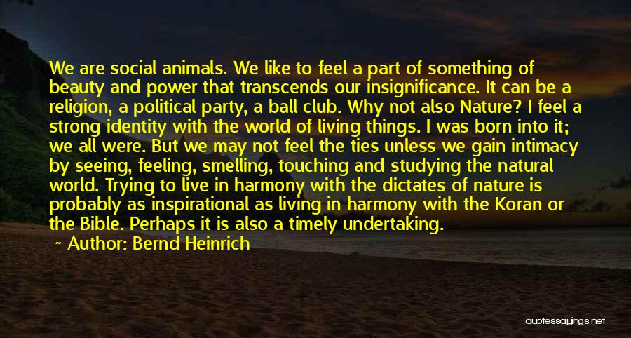 Living In Harmony Quotes By Bernd Heinrich