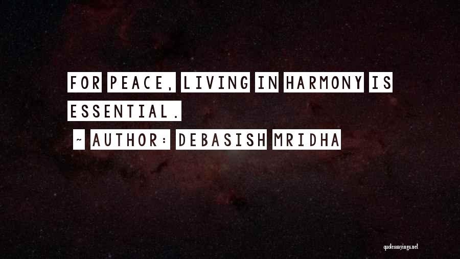 Living In Harmony Quotes By Debasish Mridha