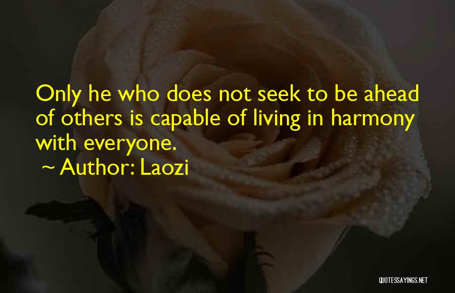 Living In Harmony Quotes By Laozi