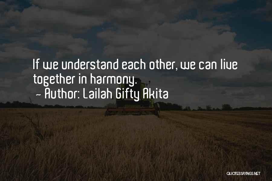 Living In Harmony With Others Quotes By Lailah Gifty Akita