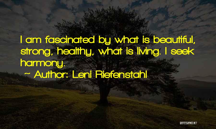 Living In Harmony With Others Quotes By Leni Riefenstahl