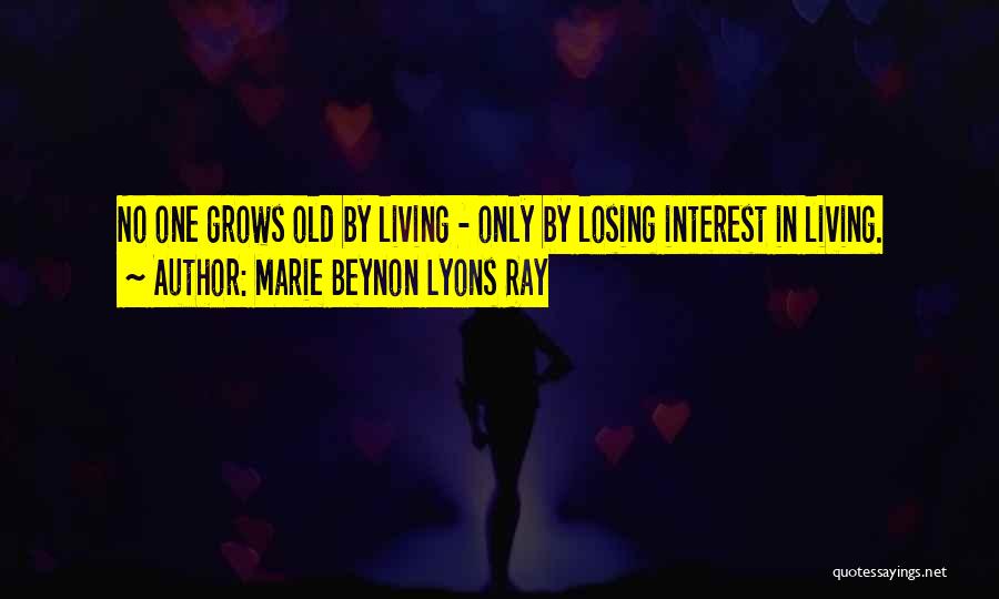Living In Life Quotes By Marie Beynon Lyons Ray