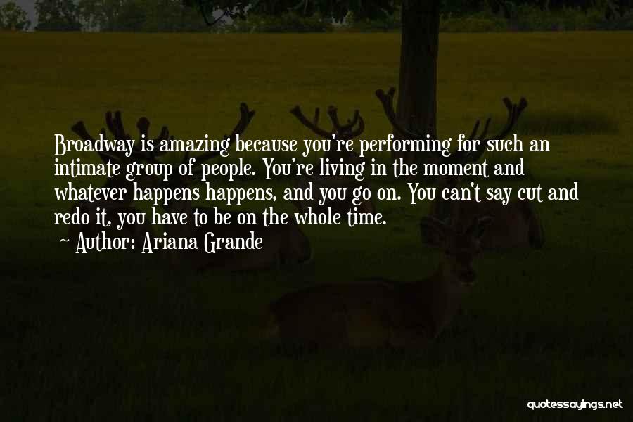 Living In Moment Quotes By Ariana Grande