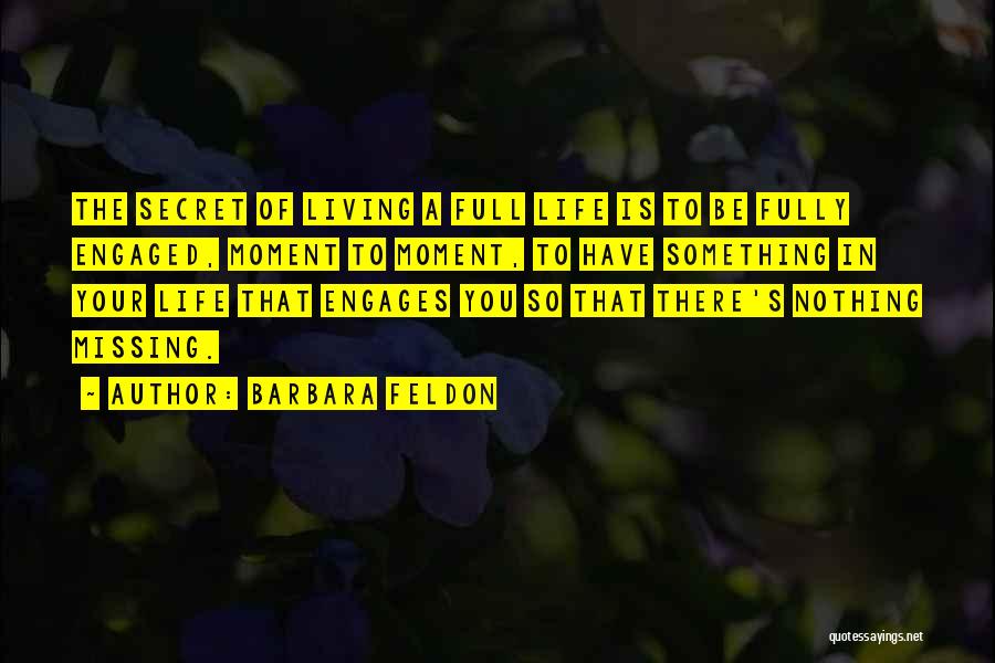 Living In Moment Quotes By Barbara Feldon