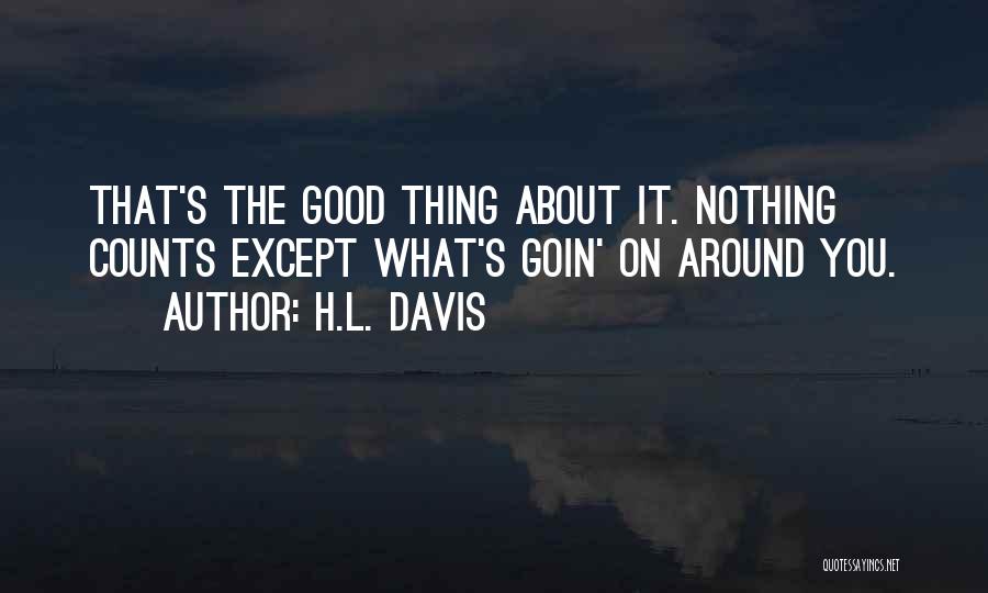 Living In Moment Quotes By H.L. Davis