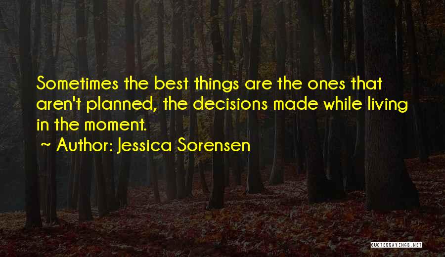 Living In Moment Quotes By Jessica Sorensen
