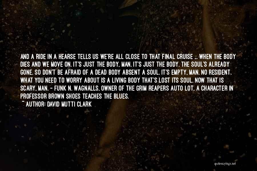 Living In My Shoes Quotes By David Mutti Clark