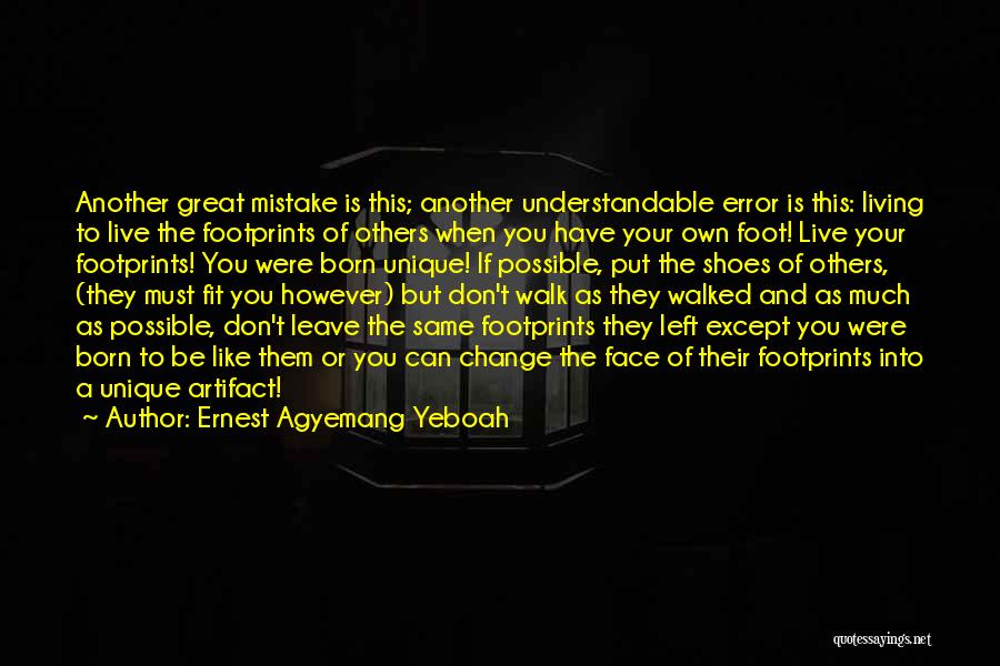 Living In My Shoes Quotes By Ernest Agyemang Yeboah