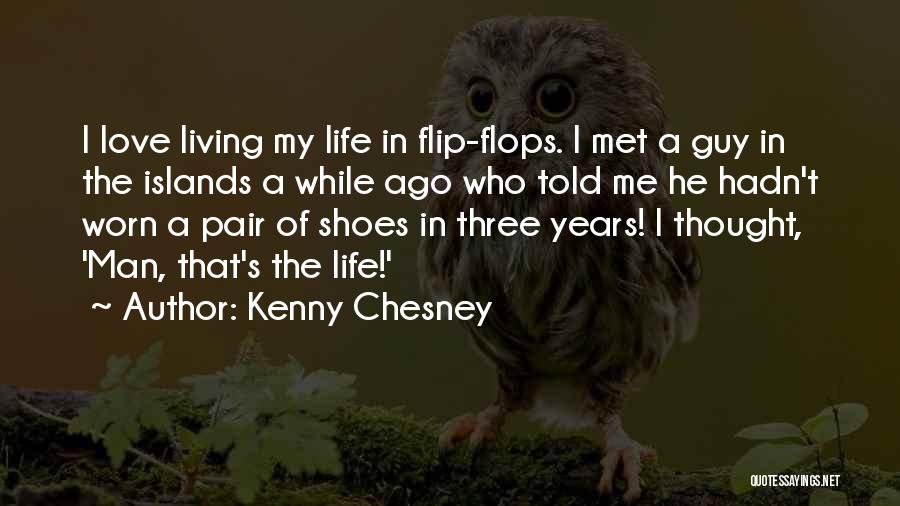 Living In My Shoes Quotes By Kenny Chesney