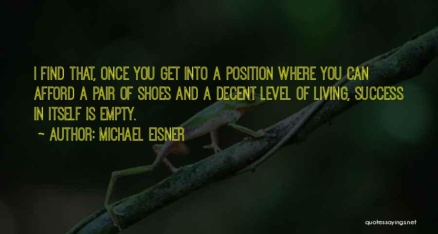 Living In My Shoes Quotes By Michael Eisner